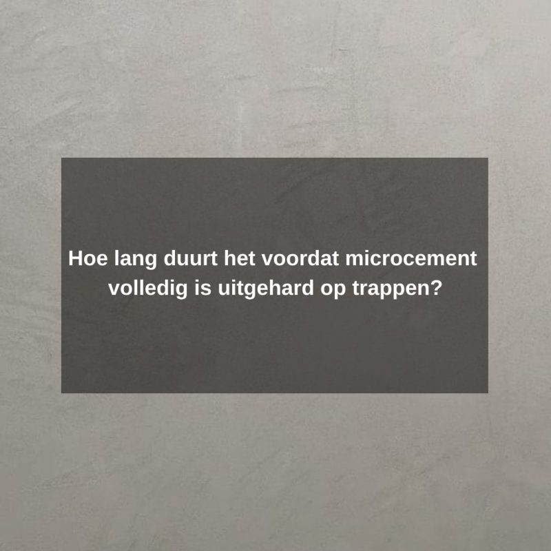 Hoe lang duurt het voordat microcement volledig is uitgehard op trappen